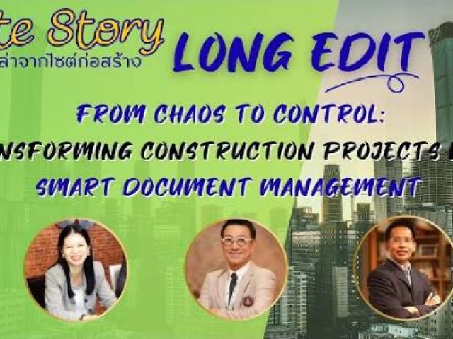 Site Story-EP.11 (Long Edit) | From Chaos to Control:Transforming Construction Projects with EDMS