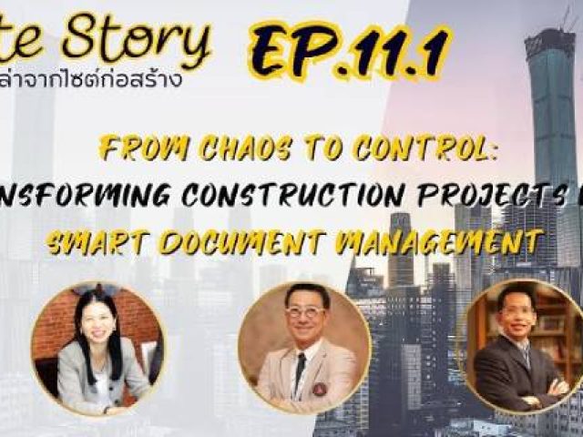Site Story-EP.11 (1/3) | From Chaos to Control:Transforming Construction Projects with EDMS