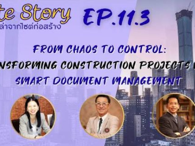 Site Story-EP.11 (3/3) | From Chaos to Control:Transforming Construction Projects with EDMS